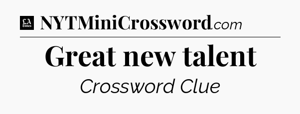 Great new talent - LA Times Crossword