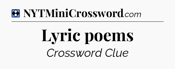 Solution: Lyric poems - NYT Mini Crossword