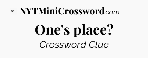 One's place - WSJ Crossword