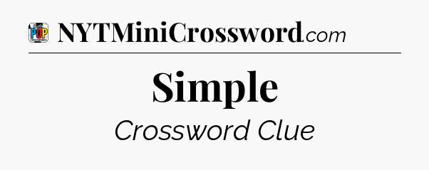 Simple Crossword Clue