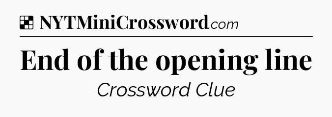Solution: End of the opening line - NYT Crossword
