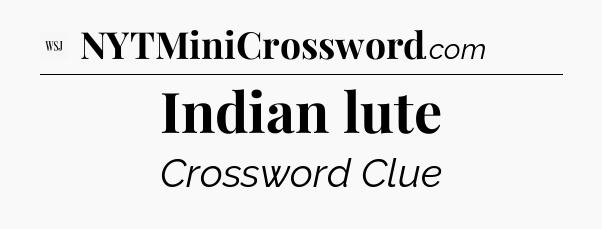 Indian lute - WSJ Crossword
