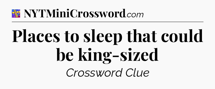 Places to sleep that could be king-sized Codycross