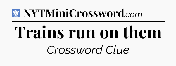 Trains run on them Puzzle Page Crossword Clue