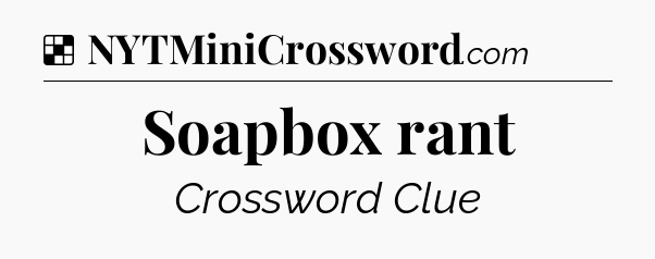 Solution: Soapbox rant - NYT Crossword
