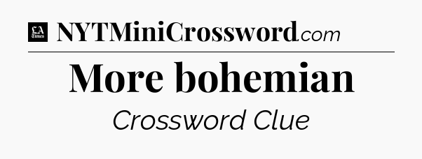 More bohemian - LA Times Crossword