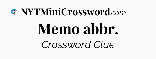 Memo abbr Crossword Clue