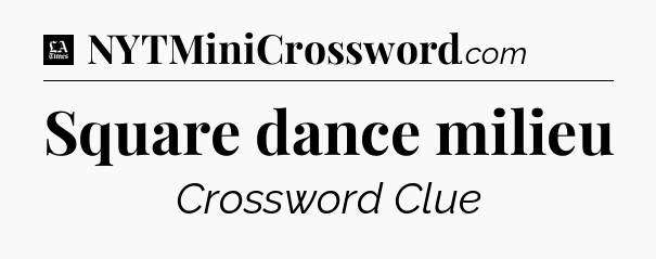 Square dance milieu - LA Times Crossword