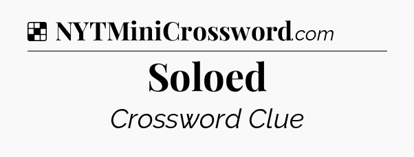 Solution: Soloed - NYT Crossword