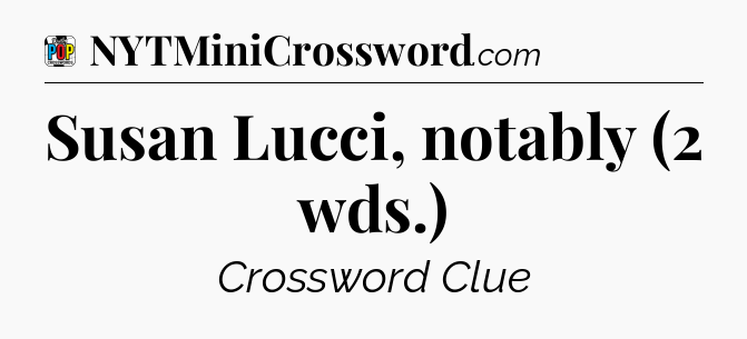 Susan Lucci, notably (2 wds.) Crossword Clue