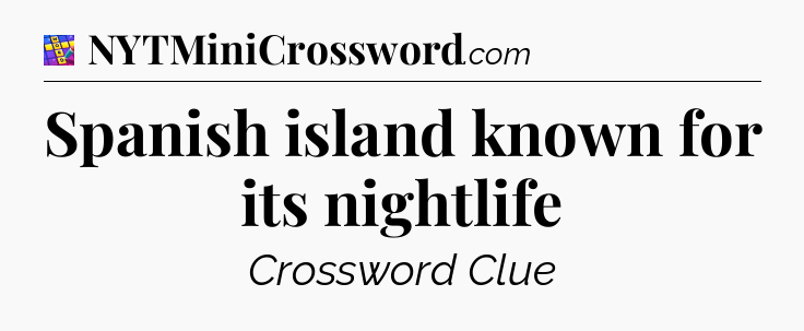 Spanish island known for its nightlife Codycross