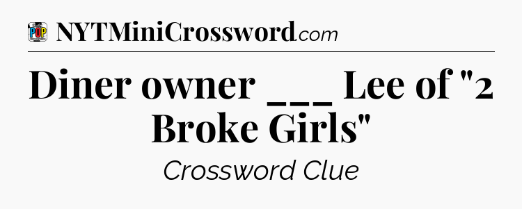 Diner owner ___ Lee of 