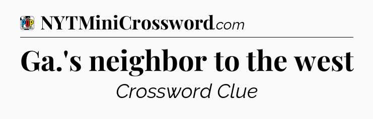 Ga.'s neighbor to the west Crossword Clue