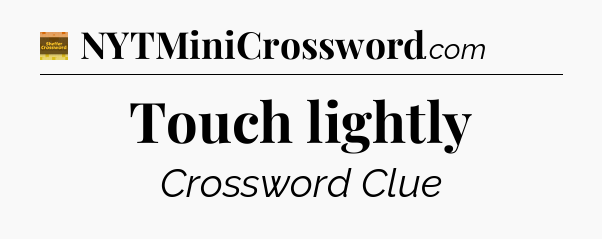 Touch lightly - Eugene Sheffer Crossword