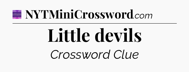 Little devils - Thomas Joseph Crossword