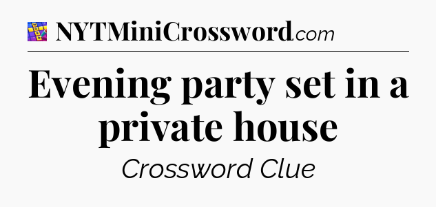 Evening party set in a private house Codycross
