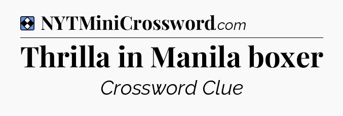 Solution: Thrilla in Manila boxer - NYT Mini Crossword
