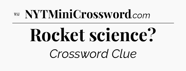 Rocket science - WSJ Crossword