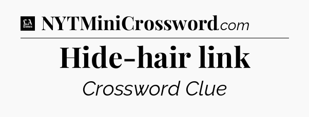Hide-hair link - LA Times Crossword