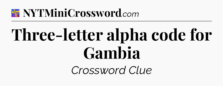 Three-letter alpha code for Gambia Codycross