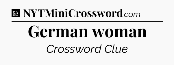 German woman - LA Times Crossword