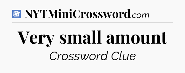 Very small amount Puzzle Page Crossword Clue
