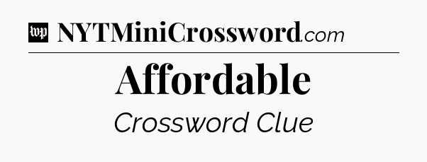 Affordable Crossword Clue
