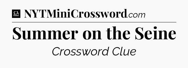 Summer on the Seine - LA Times Crossword