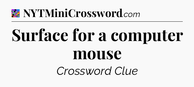 Surface for a computer mouse Crossword Clue
