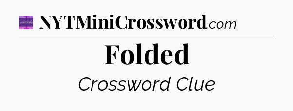 Folded - Thomas Joseph Crossword