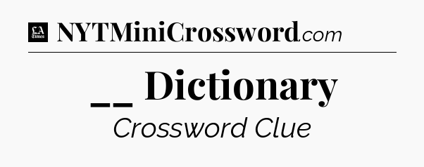 __ Dictionary - LA Times Crossword