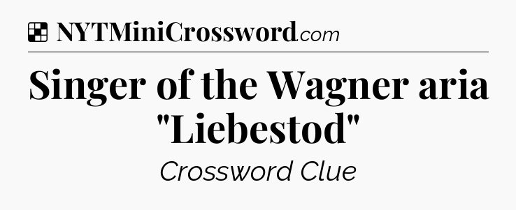 Solution: Singer of the Wagner aria 