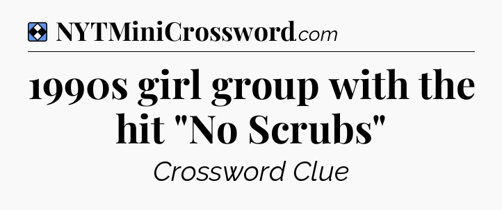 Solution: 1990s girl group with the hit 