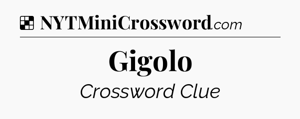 Solution: Gigolo - NYT Crossword