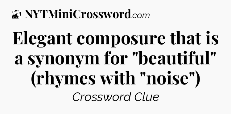 Elegant composure that is a synonym for 