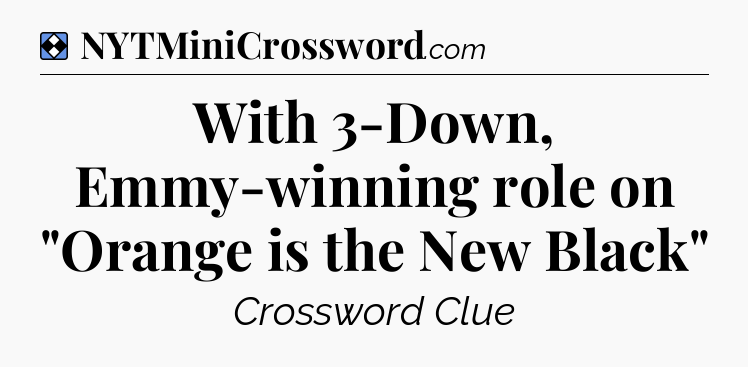 Solution: With 3-Down, Emmy-winning role on 