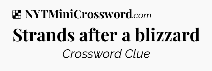 Solution: Strands after a blizzard - NYT Crossword