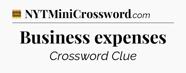 Business expenses - Eugene Sheffer Crossword