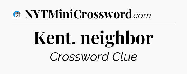 Kent. neighbor Crossword Clue