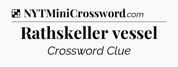 Solution: Rathskeller vessel - NYT Crossword