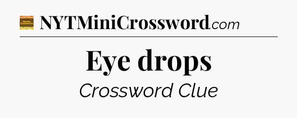 Eye drops - Eugene Sheffer Crossword