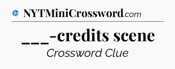 ___-credits scene Crossword Clue