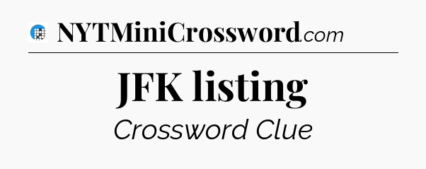 JFK listing Crossword Clue