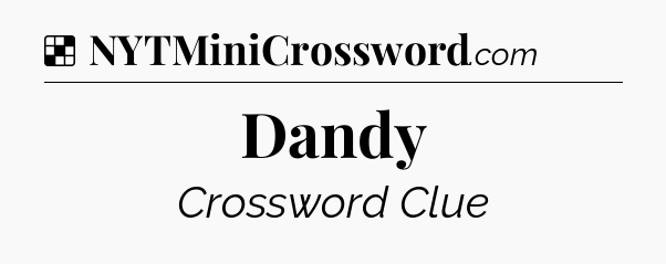 Solution: Dandy - NYT Crossword