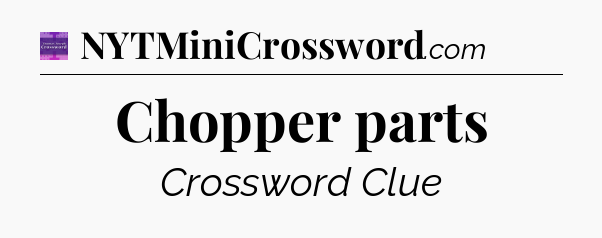 Chopper parts - Thomas Joseph Crossword