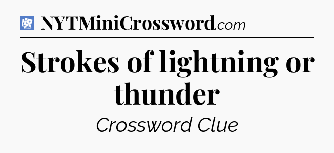 Strokes of lightning or thunder Puzzle Page Crossword Clue