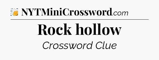 Rock hollow - 7 Little Words