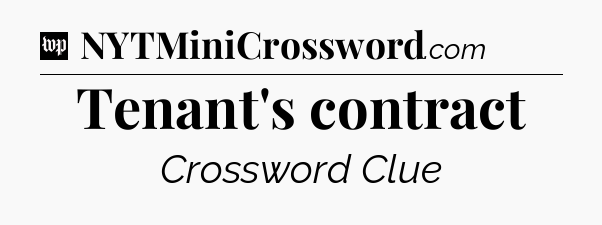 Tenant's contract Crossword Clue