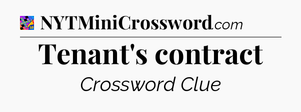 Tenant's contract Crossword Clue