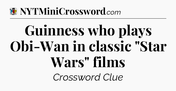Guinness who plays Obi-Wan in classic 